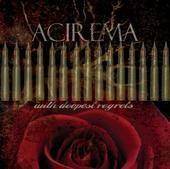 Acirema : With Deepest Regrets